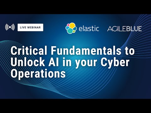 Critical Fundamentals to Unlock AI in Your Cyber Operations Webinar